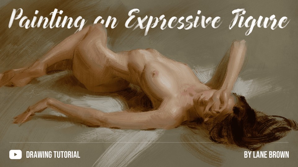 Painting an Expressive Figure – Tutorial by Lane Brown